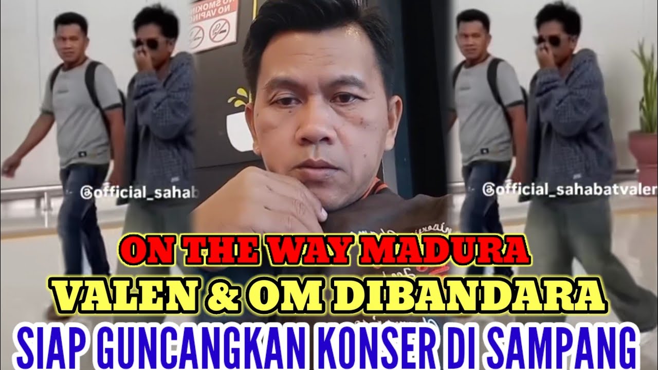 VALEN OTW SAMPANG❗ KEBERANGKATAN VALEN DARI BANDARA BERSAMA OM IMAM. 