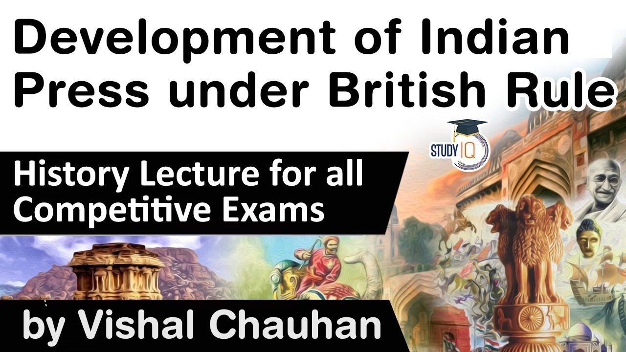 Development of Indian Press under British Rule - History lecture for all competitive exams