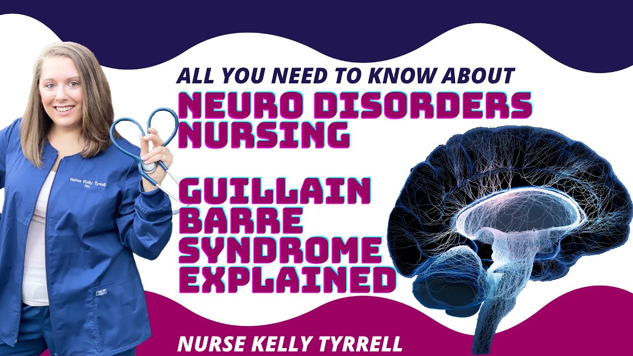 Neuro Disorders Nursing | Guillain Barre Syndrome Explained