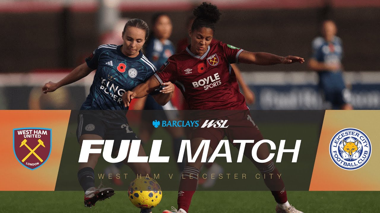 FULL MATCH: West Ham United v Leicester City | Barclays WSL 25/26