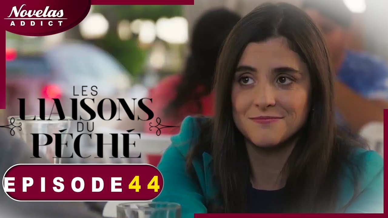 Les liaisons Du péché - Episode 44 - Novelas Complète en Francais en Francais