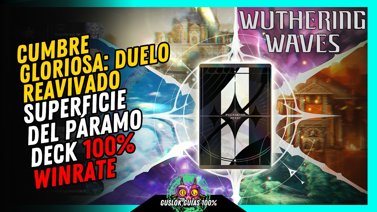 Cumbre Gloriosa Duelo Reavivado: Superficie del Páramo – 100% Winrate Deck Wuthering Waves