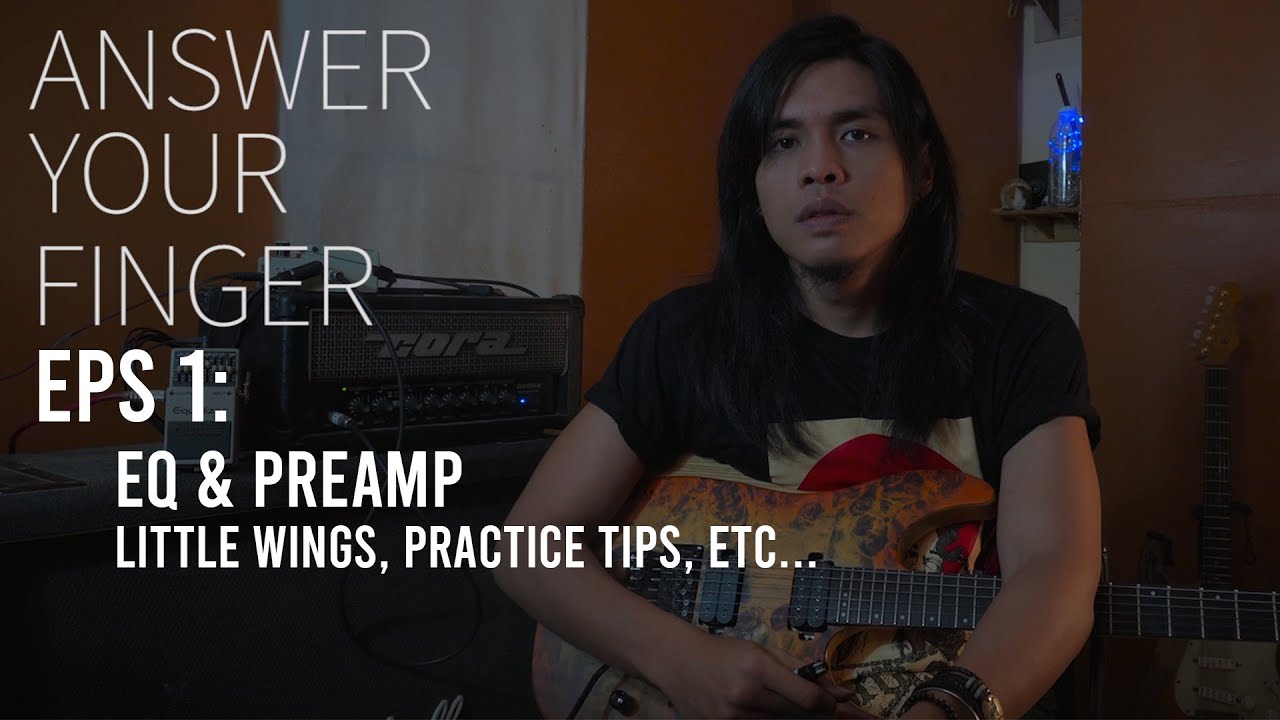 Answer Your Finger Eps.1 || beda Pedal EQ & Preamp, solusi gitar mendem Little Wings, dan lain lain.