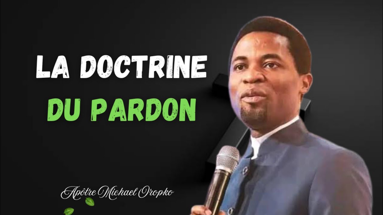 La doctrine du Pardon|Apôtre Michael Oropko|Noble Inspiration