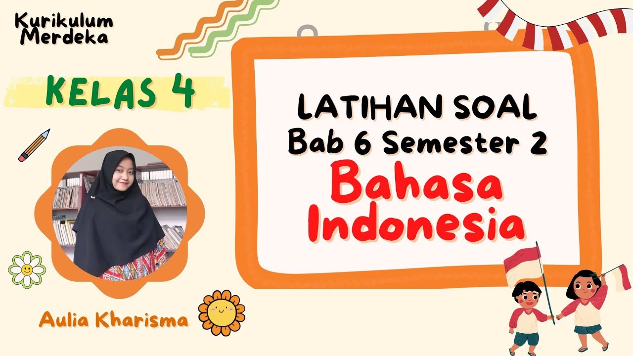 Latihan Soal Bahasa Indonesia Kelas 4 Bab 6 Semester 2 Kurikulum Merdeka