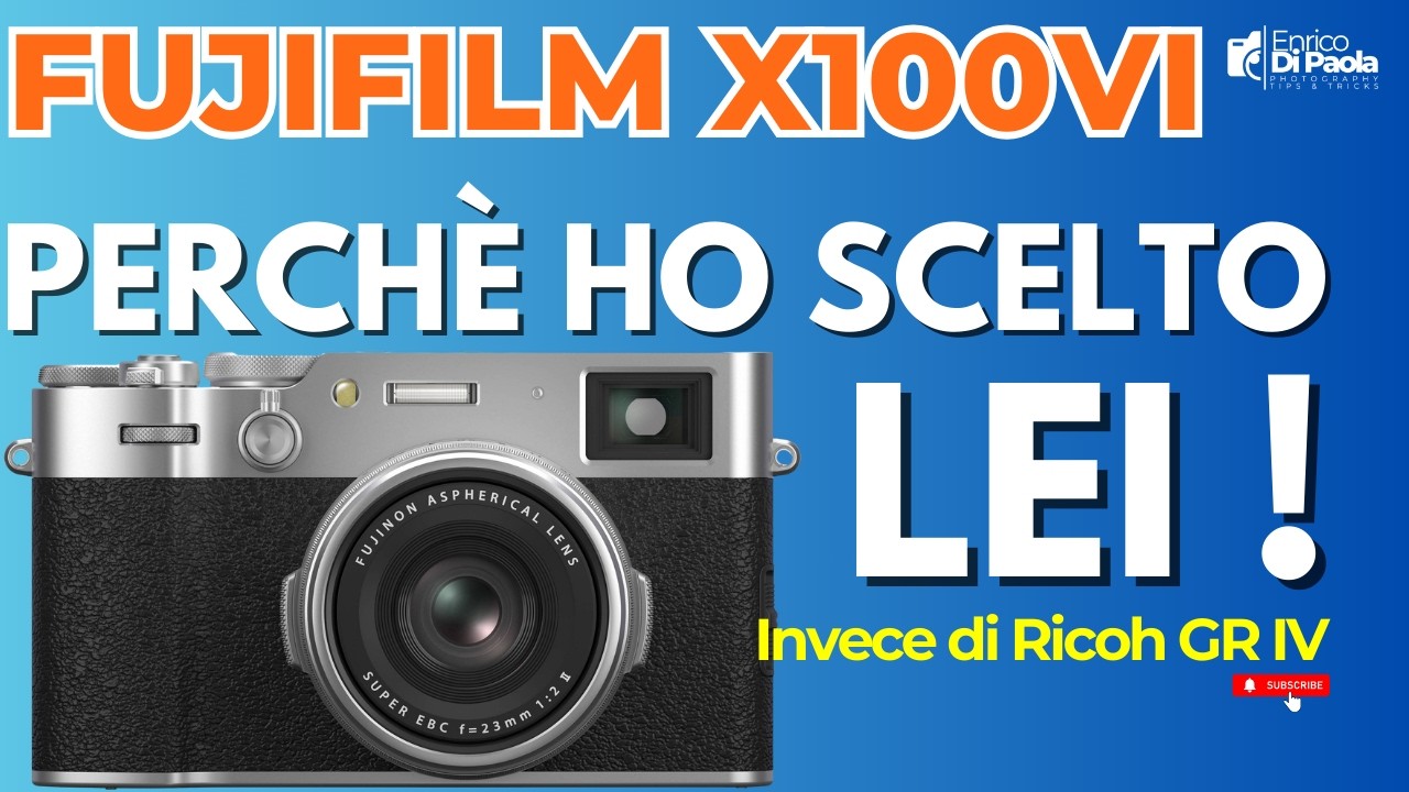 Ho scelto Fujifilm X100VI invece di Ricoh GR IV per questi motivi