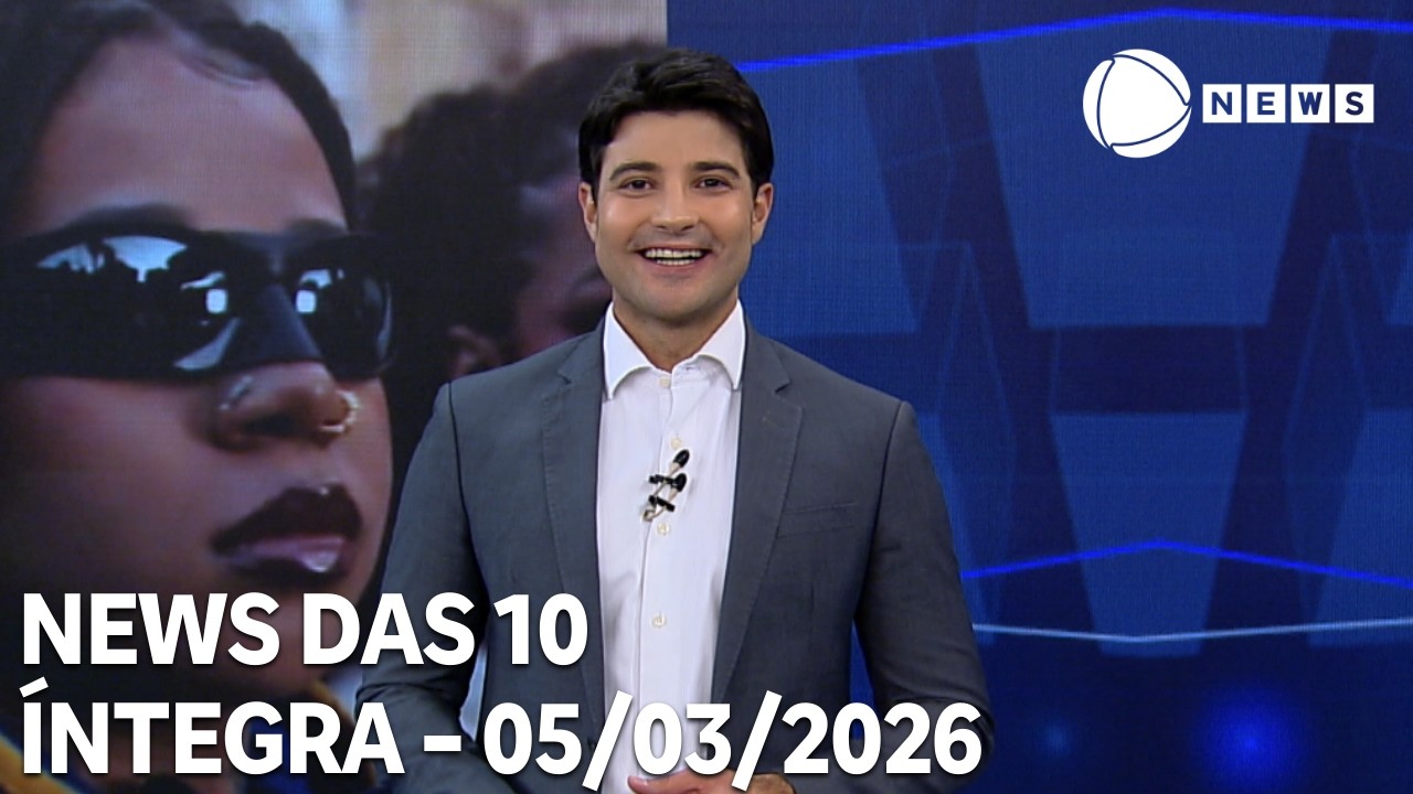 News das 10 - 05/03/2026