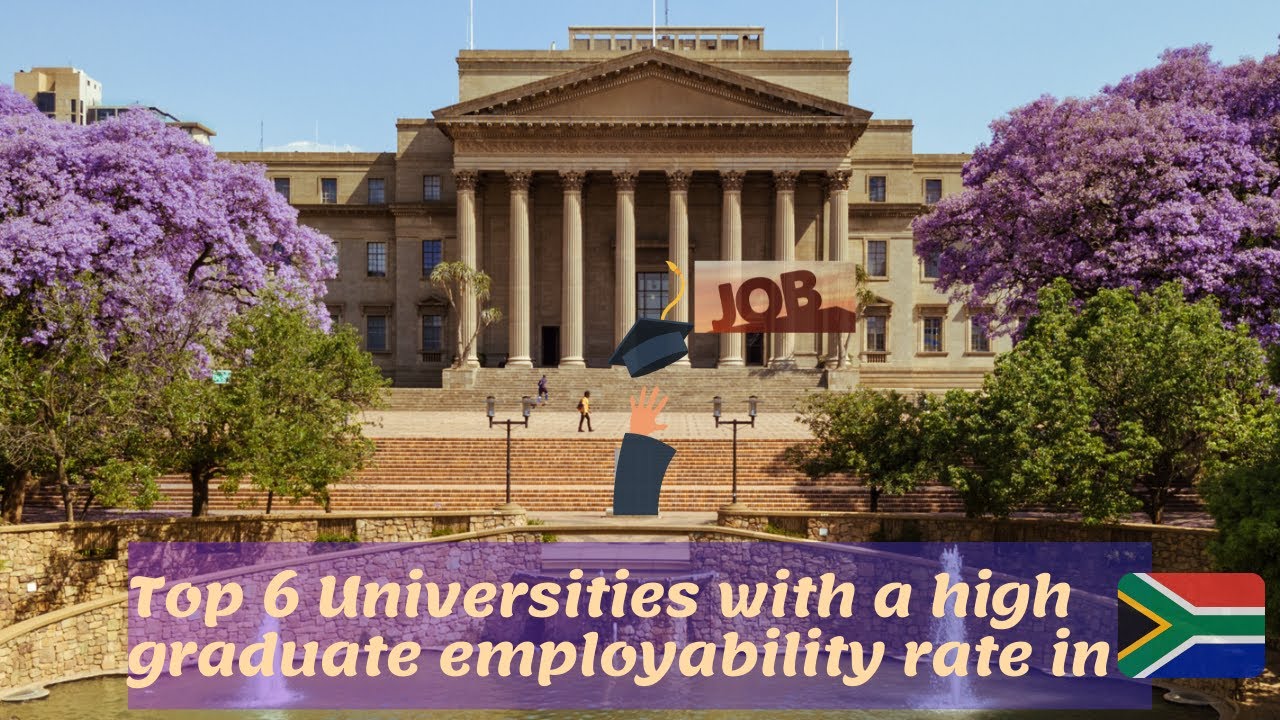 Top 6 South African Universities with a High Graduate Employability Rate