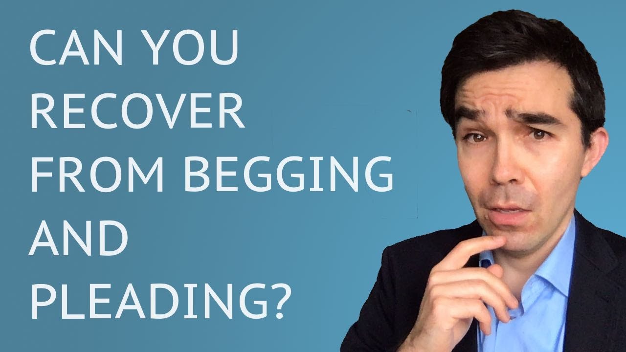 Can You Get Your Ex Back After Begging And Pleading?