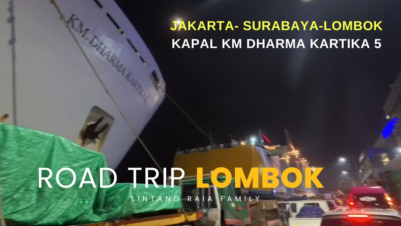 Road Trip Jakarta Lombok Naik Hyundai Creta &  Kapal KM Dharma Kartika 5 dari Surabaya ke Lombok