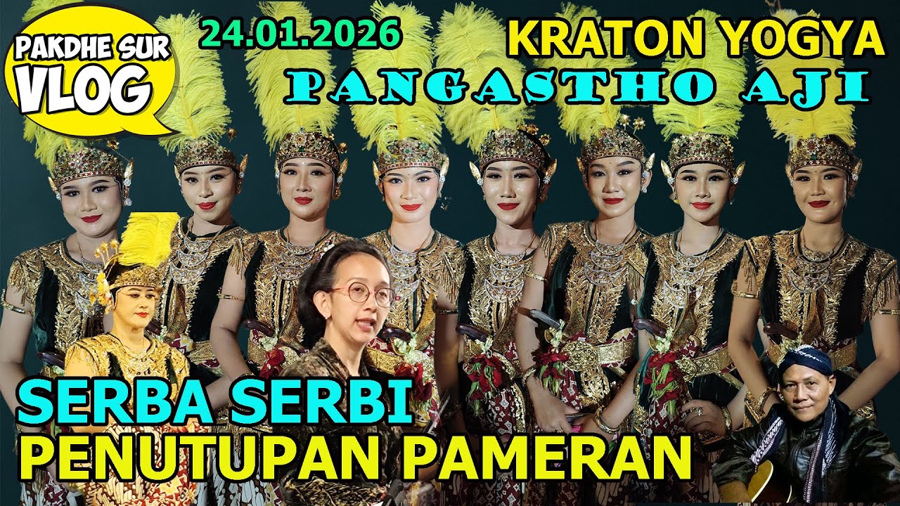 SERBA SERBI PENUTUPAN PAMERAN PANGASTHO AJI KRATON YOGYA 24.12.2026 - PAKDHE SUR VLOG #977