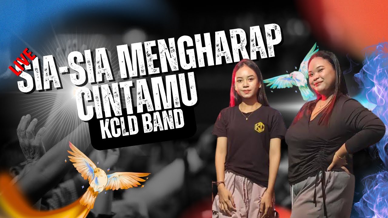 Sia Sia Mengharap Cintamu Cover By KCLD Band