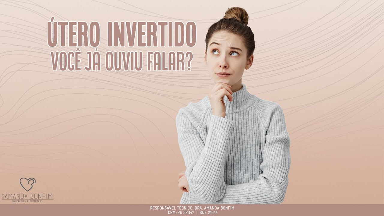 Você já ouviu falar em ÚTERO INVERTIDO?
