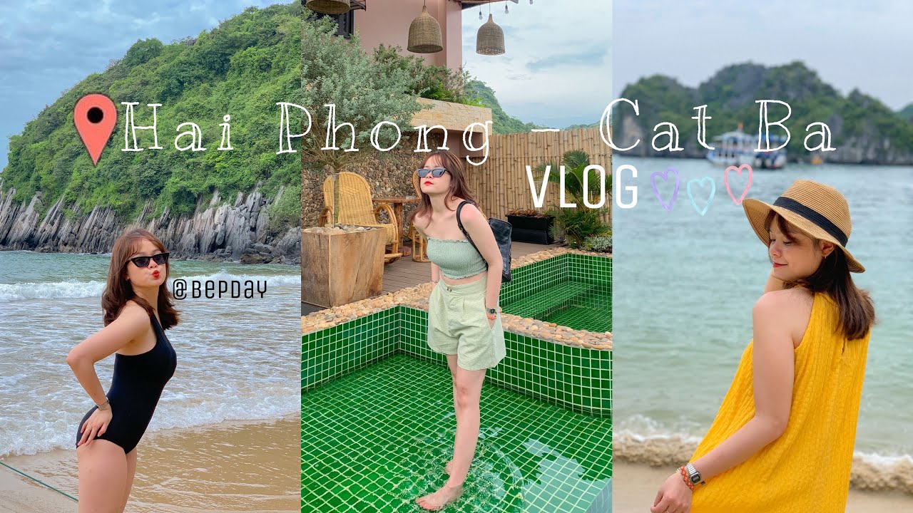 [Hải Phòng Trip] Cát Bà có ĐẸP và ĐÔNG như lời đồn? Review TẤT TẦN TẬT (Đi lại, Chỗ ở, Ăn uống,...)