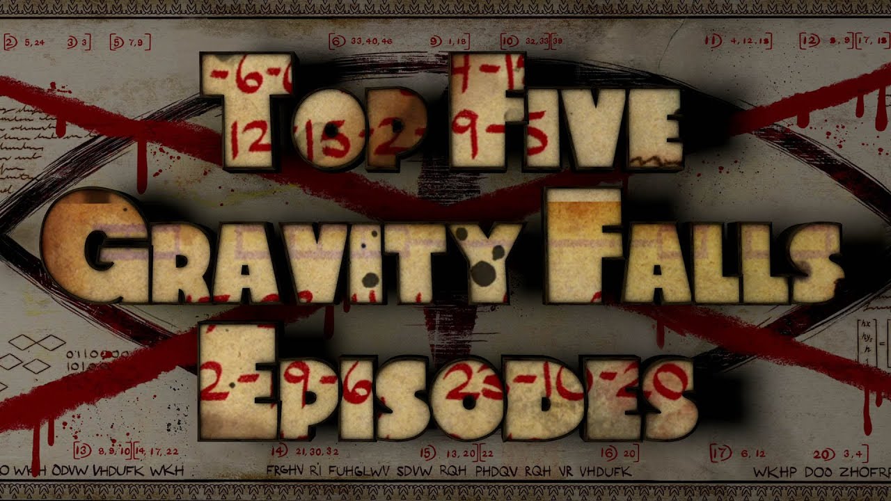 Top Five Gravity Falls Episodes