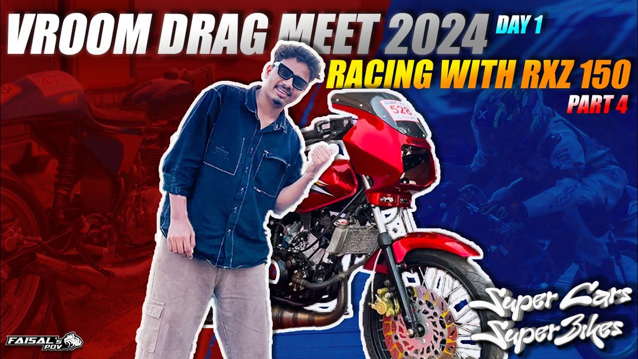 Vroom Drag Meet 2024 🔥 | Racing with RXZ lc 150cc 😱 | Day-1 | Part-4 | Faisal’s POV