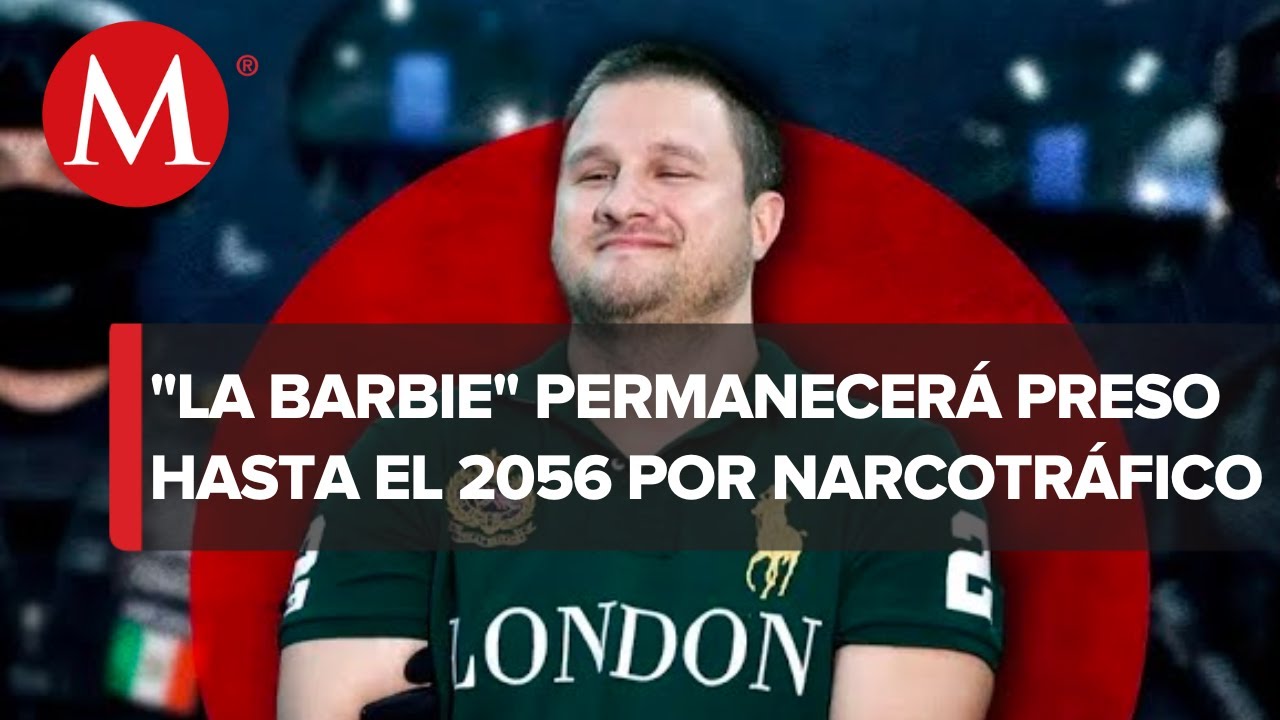 Los tres desaires a 'La Barbie', el narco que espera colaborar con la justicia de EU