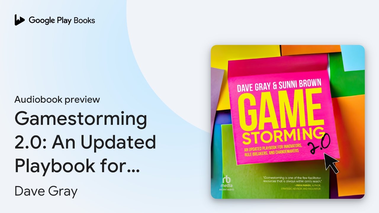 Gamestorming 2.0: An Updated Playbook for… by Dave Gray · Audiobook preview