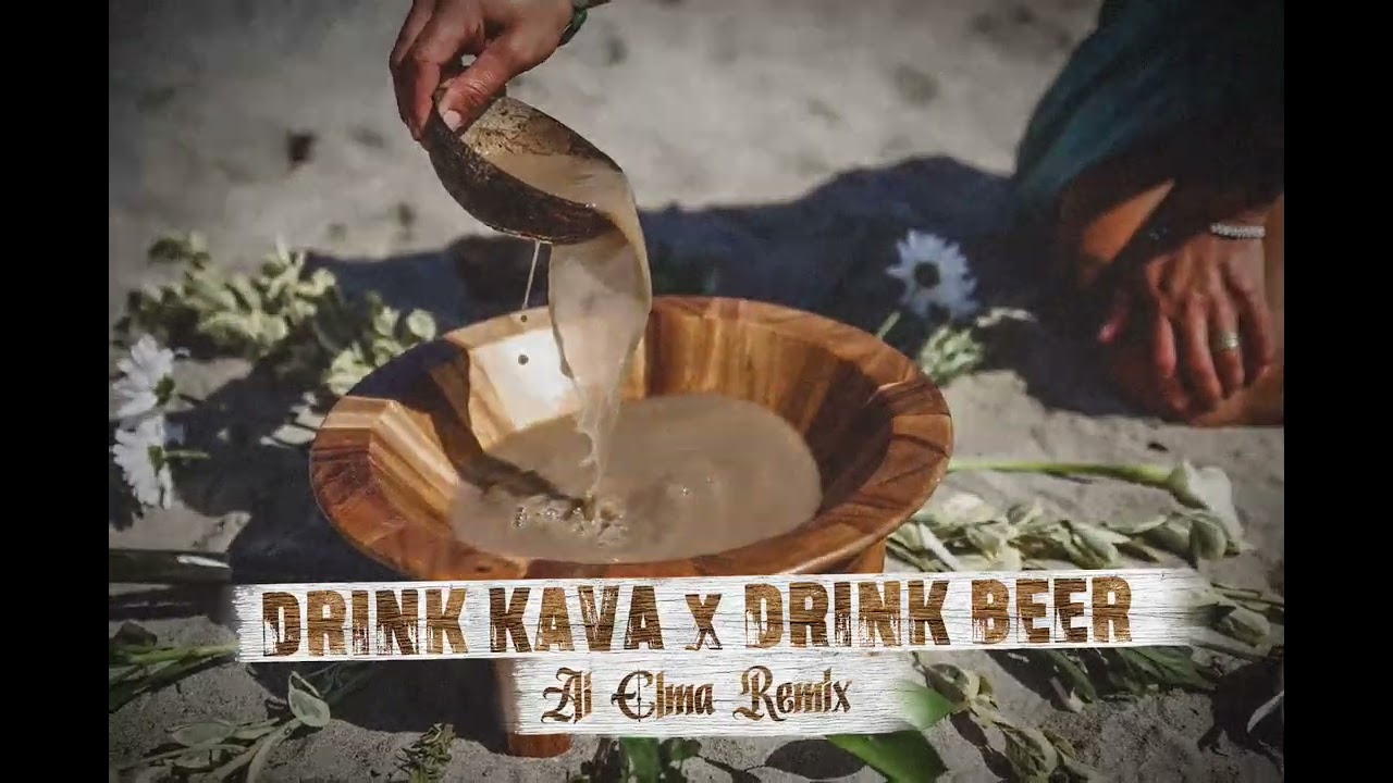 Drink KAVA x Drink BEER Ai Elma Remix
