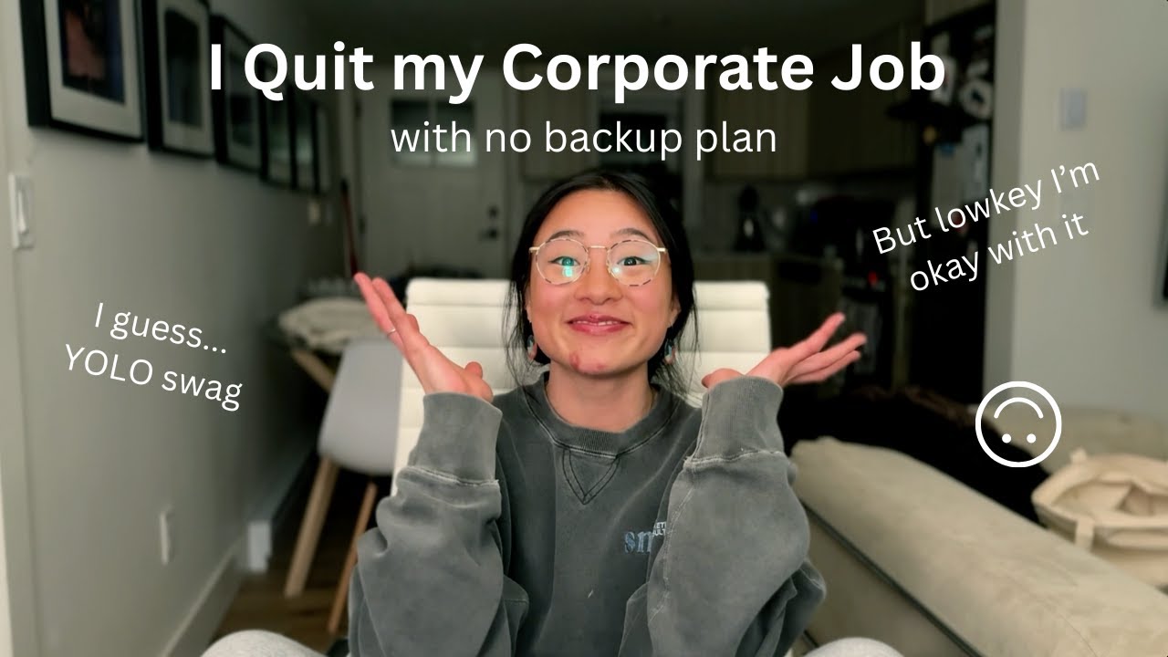 I quit my corporate job... with no backup plan