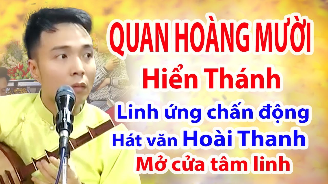 Quan Hoàng Mười Hiển Thánh 🔴 Linh Ứng Chấn Động Hát Văn Hoài Thanh Mở Cửa Tâm Linh