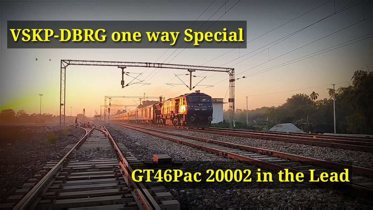 Visakhapatnam - Dibrugarh | One Way Special With 3rd GT46Pac 20002 SGUJ WDP-4 in Lead