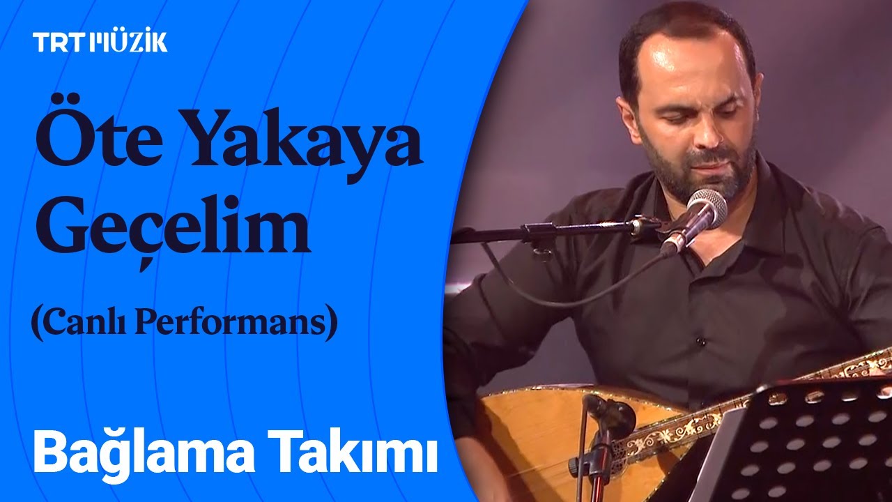 Bağlama Takımı | Öte Yakaya Geçelim (Canlı Performans) 