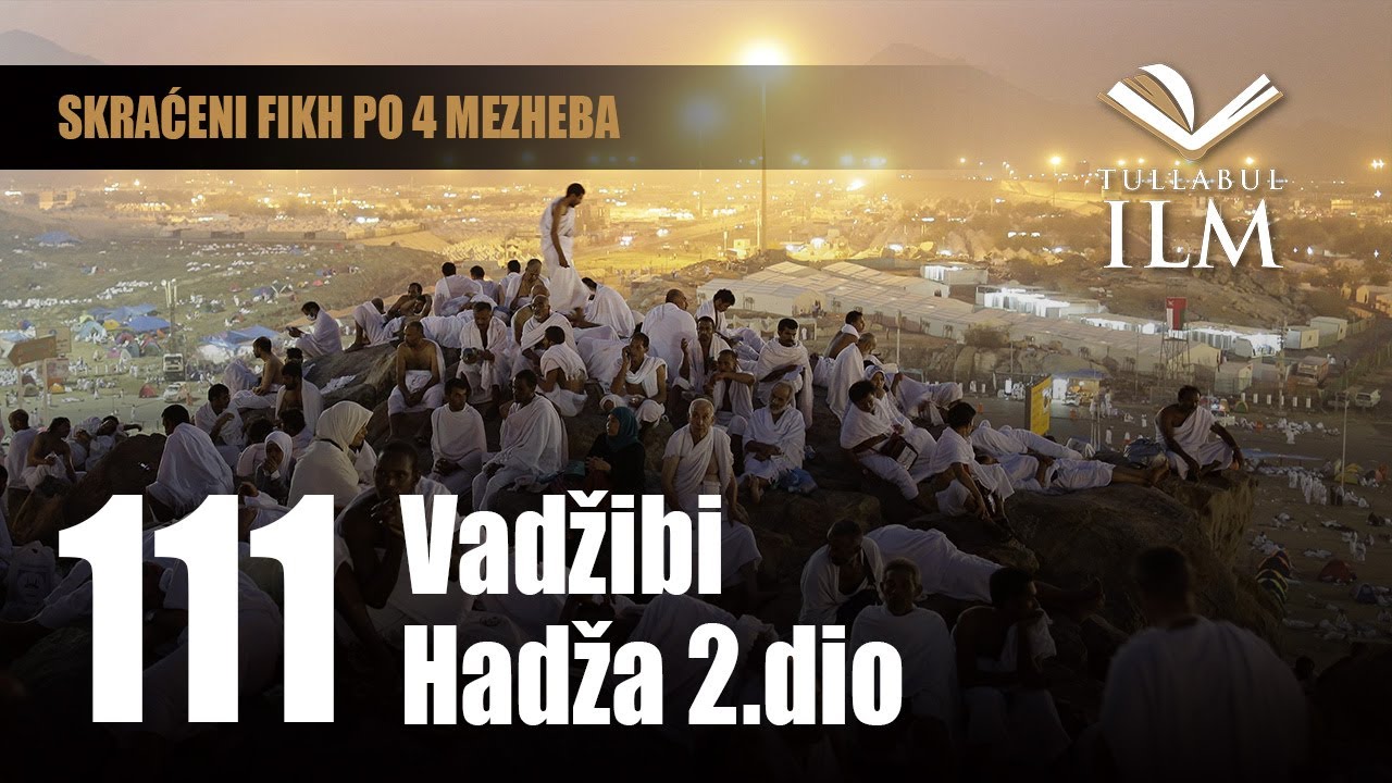 Vadžibi Hadža 2.dio - dr. Zijad Ljakić - Tullabul Ilm