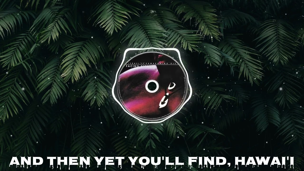 Israel Kamakawiwo'ole - Hawai'i '78 (Lyrics Video) | WorsicPedia