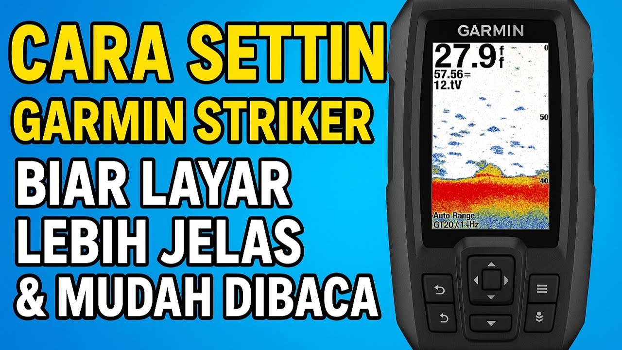Cara Setting Garmin Striker 4 Biar Layar Lebih Jelas & Mudah Dibaca!