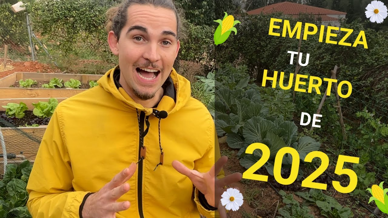 🌽 Crea Tu Huerto en 2025🌱: Todo Lo Que Debes Saber