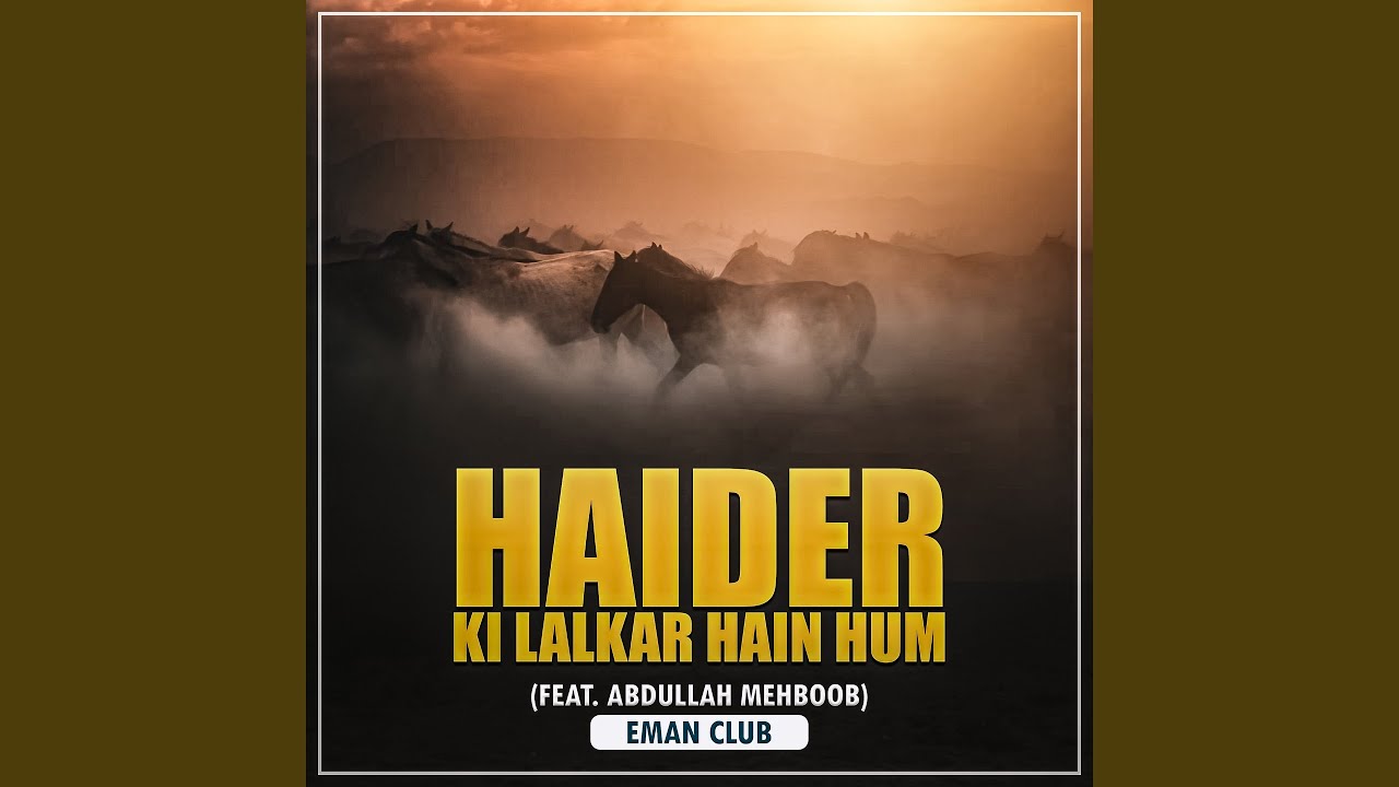 Haider Ki Lalkar Hain Hum (feat. Abdullah Mehboob)