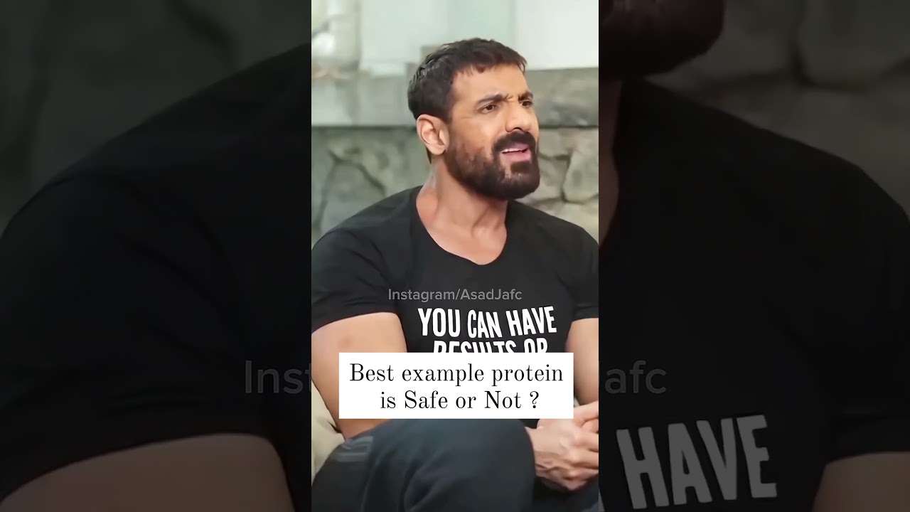 Best example by John Abraham protein is Safe or Not? 