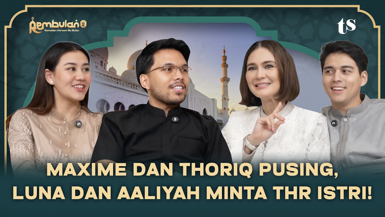 GIMANA SIH THORIQ DAN AALIYAH, RASANYA LEBARAN SUDAH BERKELUARGA? LUNA MAYA DAN MAXIME PENASARAN!!!