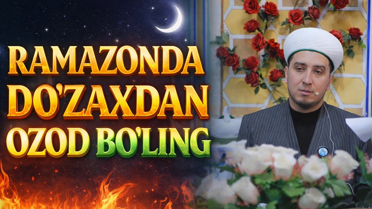RAMAZONDA DO'ZAXDAN OZOD BO'LING