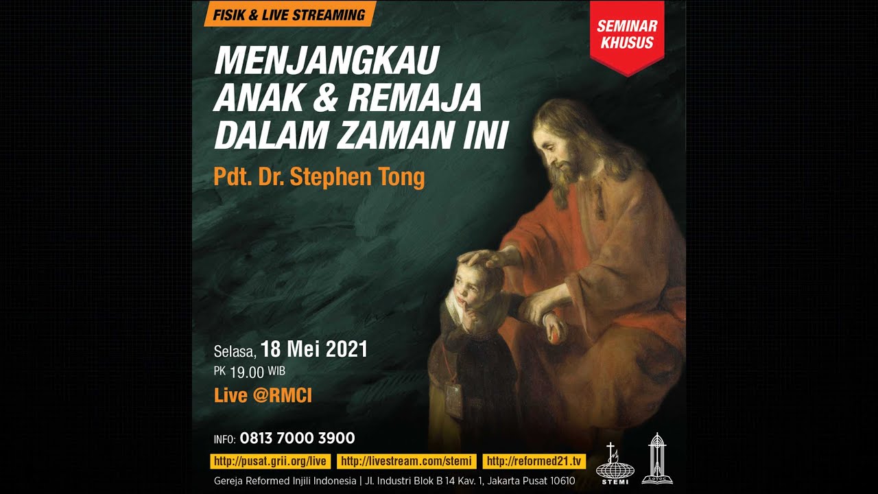 Menjangkau Anak & Remaja dalam Zaman Ini - Pdt  Dr  Stephen Tong