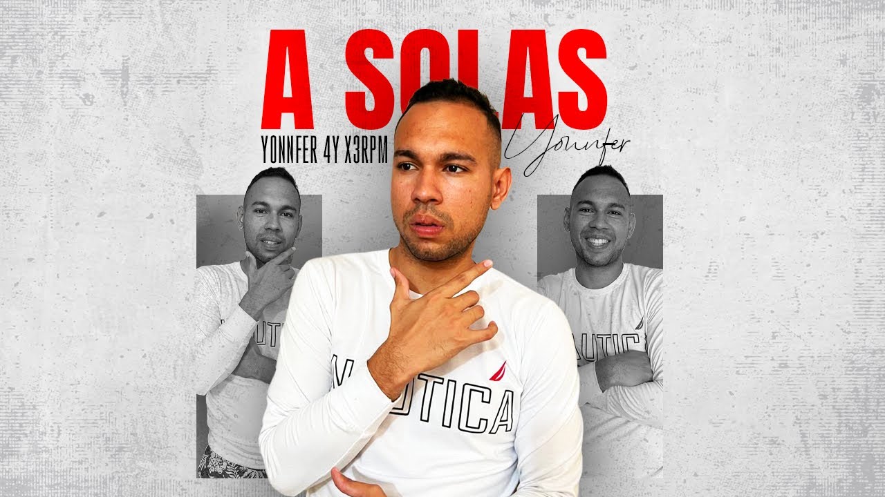 🎵A SOLAS  -  YONNFER 4Y 🎵 (Nueva Canción )