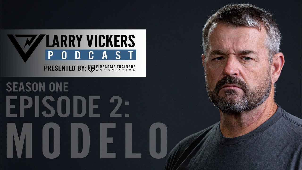 Larry Vickers Podcast Ep.2: Modelo Presented by Firearms Trainers Association