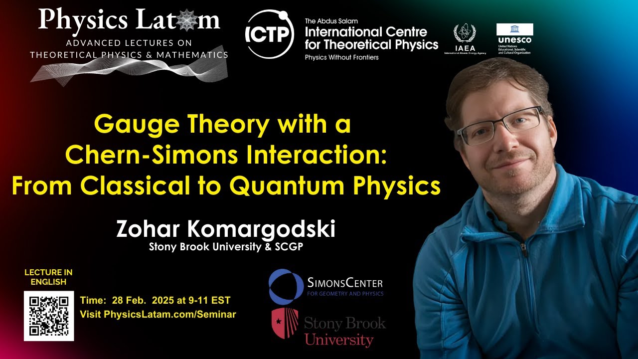 Gauge Theory with a Chern-Simons Interaction: From Classical to Quantum Physics - Zohar Komargodski