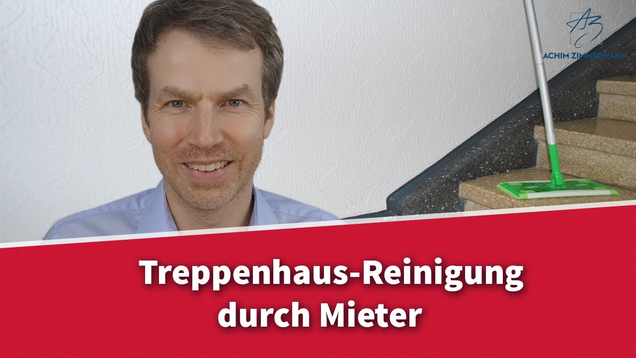 Treppenhaus-Reinigung durch den Mieter - Was ist zu beachten? | Rechtsanwalt Dr. Achim Zimmermann