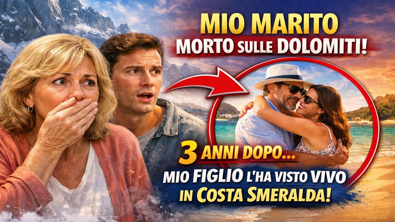Mio marito è morto sulle Dolomiti. Tre anni dopo, mio figlio lo ha visto vivo in Costa Smeralda.