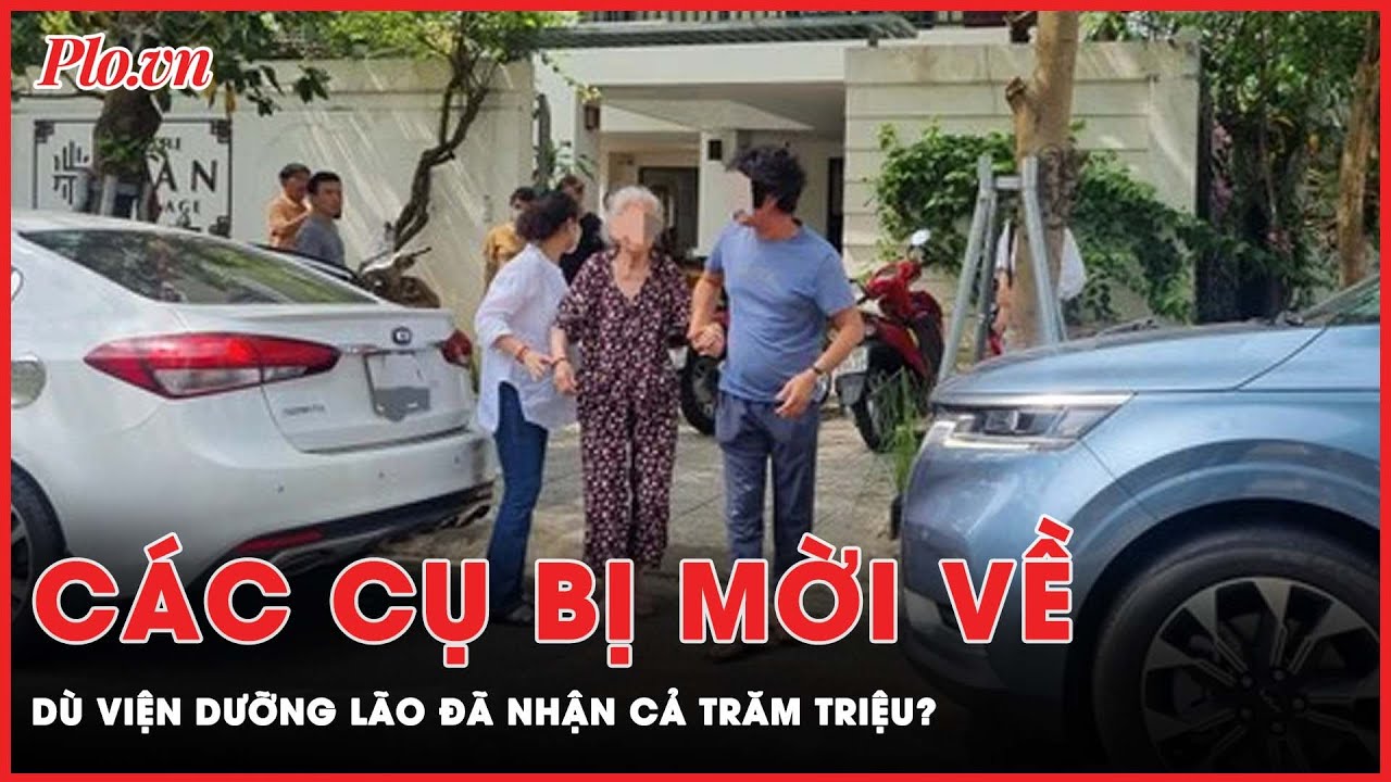 Đóng cả trăm triệu đồng đi viện dưỡng lão, các cụ bất ngờ bị mời về? | PLO