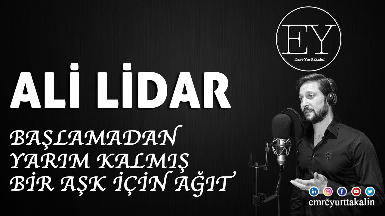 Ali Lidar - Başlamadan Yarım Kalmış Bir Aşk İçin Ağıt ⎮ŞİİR⎮