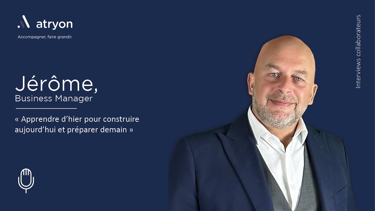 Interview de Jérôme, Business Manager