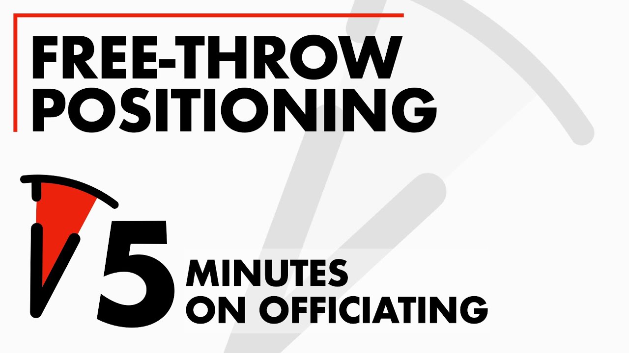 Got 5 Minutes? Free Throw Positioning. Five Minutes on Officiating #01