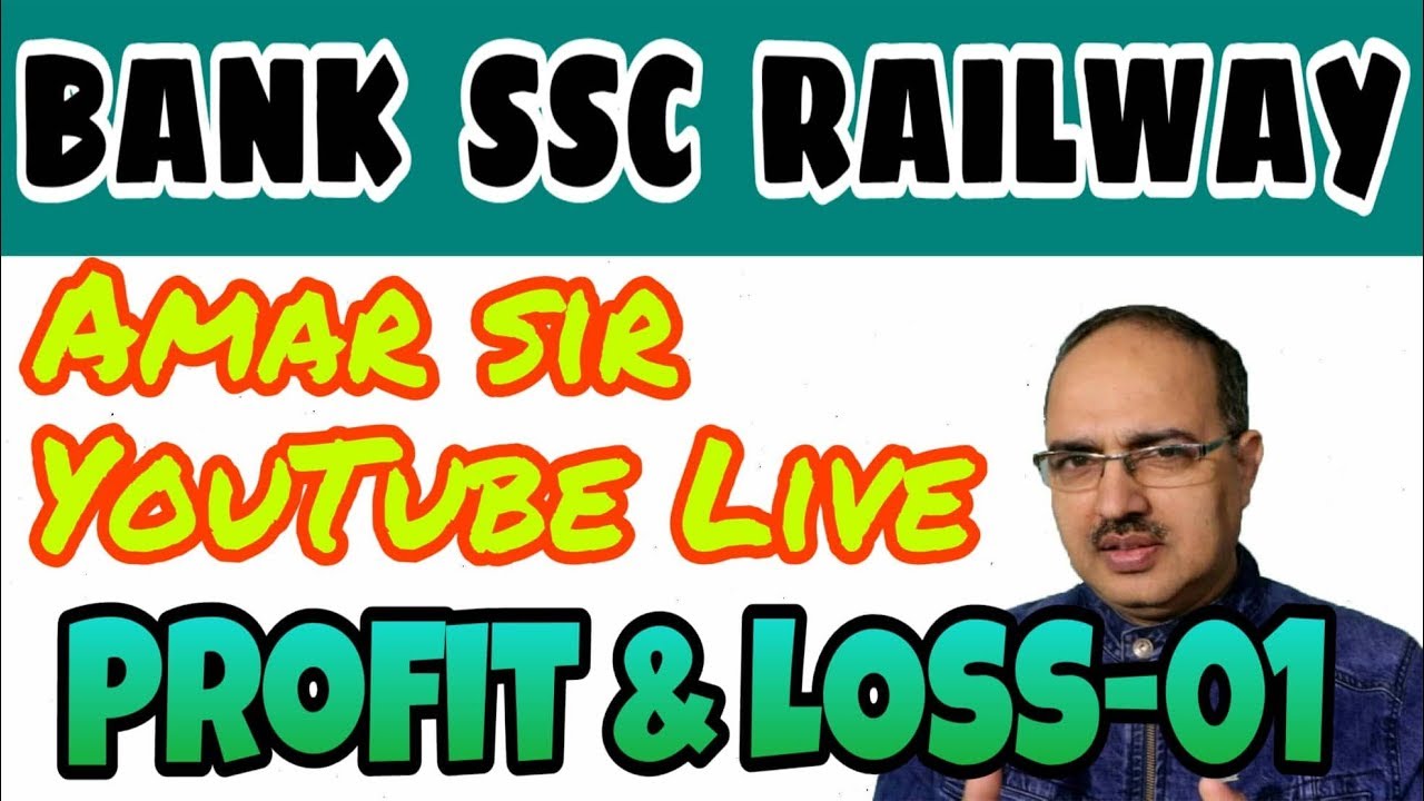 Profit and Loss-01 Amar Sir YouTube Live SBI PO IBPS PO SSC CGL RAILWAY