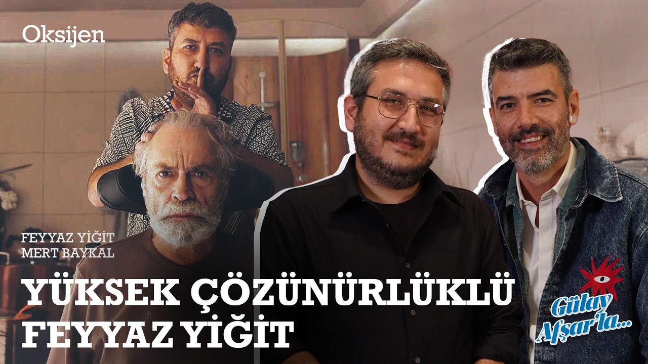 Feyyaz Yiğit | Yan Yana filmi | Haluk Bilginer'le oynamak | İsmi nasıl buldular? | Mert Baykal