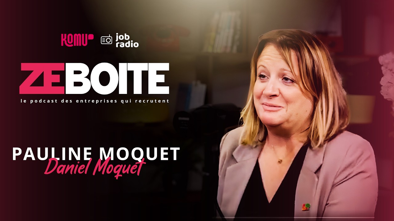 ZE BOITE - Pauline MOQUET, DG DANIEL MOQUET