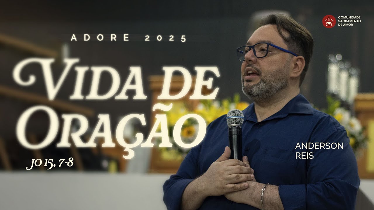 VIDA DE ORA&Ccedil;&Atilde;O - ANDERSON REIS | ADORE 2025