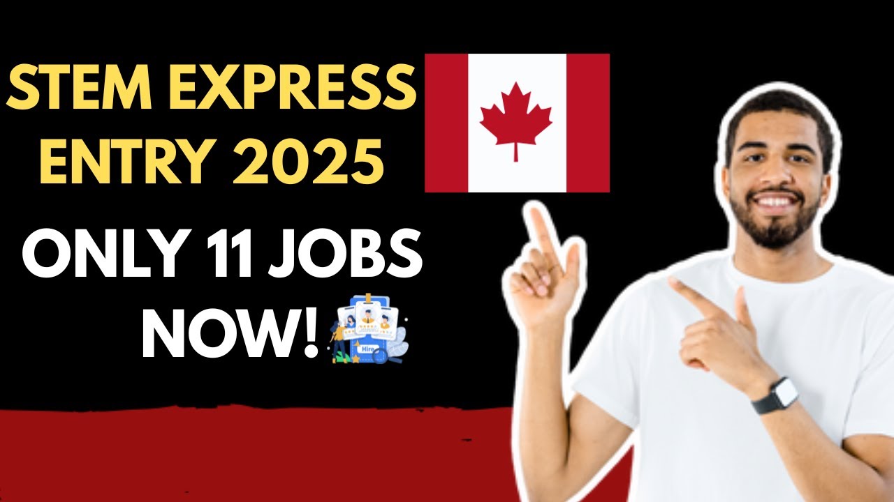 CANADA EXPRESS ENTRY 2025 | STEM CATEGORY UPDATED | ONLY 11 JOBS ELIGIBLE | NC JAIN IMMIGRATION |